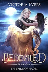 Bedeviled (The Bride of Hades, #1) by Victoria Evers