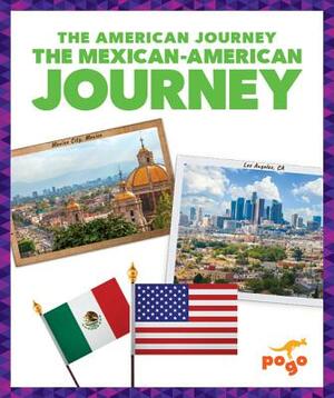 The Mexican-American Journey by Emma Carlson Berne
