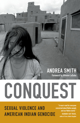 Conquest: Sexual Violence and American Indian Genocide by Andrea Lee Smith