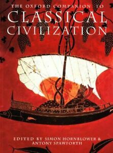 The Oxford Companion To Classical Civilization by Simon Hornblower, Antony Spawforth