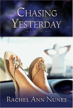 Chasing Yesterday by Rachel Ann Nunes