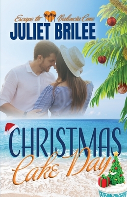 Christmas Cake Day by Juliet Brilee