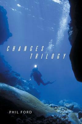 Changes Trilogy by Phil Ford