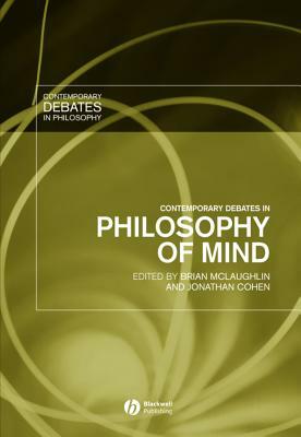 Contemporary Debates in Philosophy of Mind by 