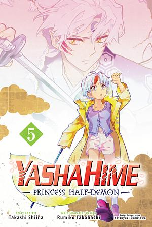 Yashahime: Princess Half-Demon, Vol. 5 by Rumiko Takahashi, Takashi Shiina