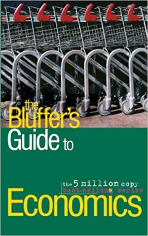The Bluffer's Guide to Economics, Revised: The Bluffer's Guide Series by Hilary Cooper