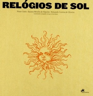 Relógios de sol by Suzana Mettelo de Nápoles, Fernando Correia de Oliveira, Nuno Crato