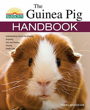 The Guinea Pig Handbook by Sharon L. Vanderlip