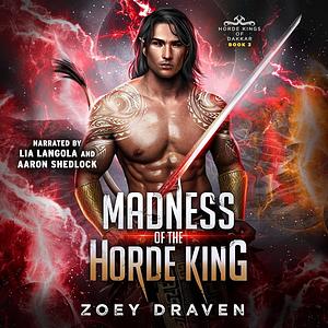 Madness of the Horde King by Zoey Draven