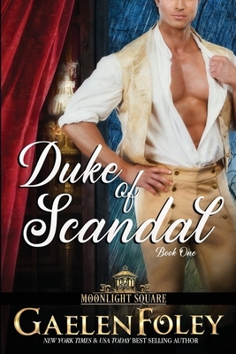 Duke of Scandal (Moonlight Square, Book 1) by Gaelen Foley
