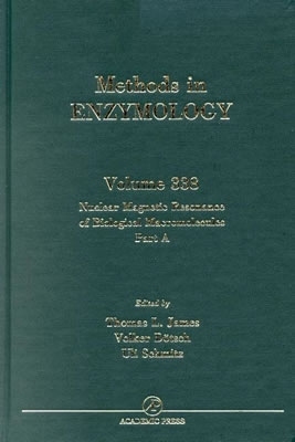 Nuclear Magnetic Resonance of Biological Macromolecules, Part A, Volume 338 by 