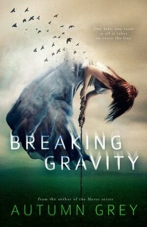 Breaking Gravity: Volume 2 by Autumn Grey