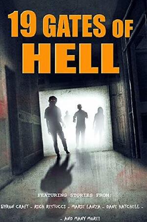 19 Gates of Hell by R.L. Burwick, James Watts, Jacob Floyd, Marie Lanza, Alberto Pupo, Titan Frey, Rich Restucci, Frank Martin, Sean Deville, Byron Craft