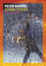 Peter Gabriel: Global Citizen by Paul Hegarty