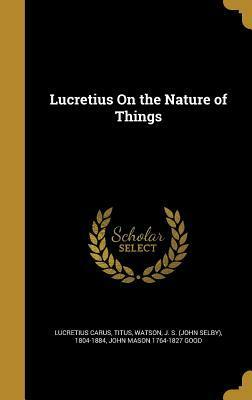 Lucretius on the Nature of Things by Lucretius, John Selby Watson, John Mason Good