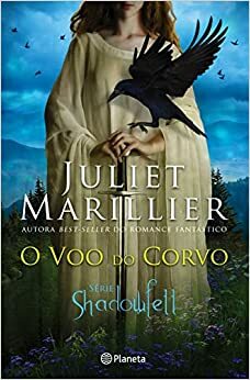 O Voo do Corvo by Juliet Marillier