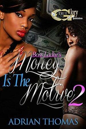 MONEY IS THE MOTIVE 2 by Adrian Thomas
