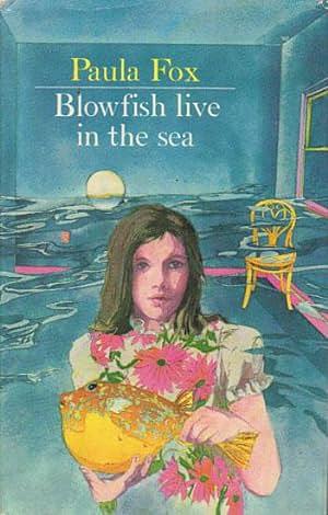 Blowfish Live in the Sea by Paula Fox
