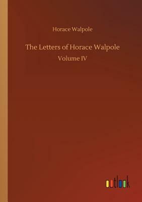 The Letters of Horace Walpole by Horace Walpole