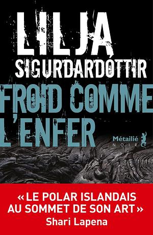 Froid comme l'enfer by Lilja Sigurðardóttir