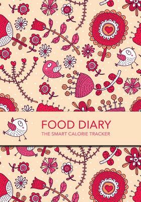 Food Diary - The Smart Calorie Tracker: Smart Calorie Tracking Food Diary, Online Extra's, Calorie Library, Set Menus, Healthy Habits, Beverage Tracke by Tania Carter, Jonathan Bowers