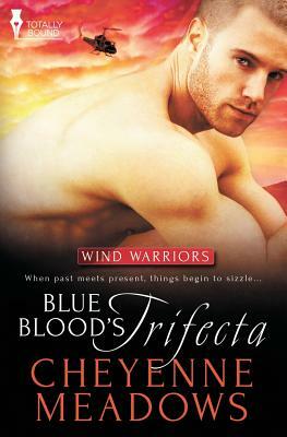 Wind Warriors: Blue Blood's Trifecta by Cheyenne Meadows