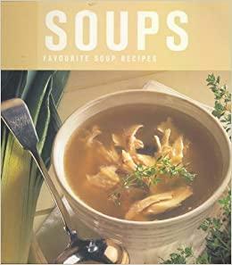 Soups Best-Ever Soup Recipes by Bay Books