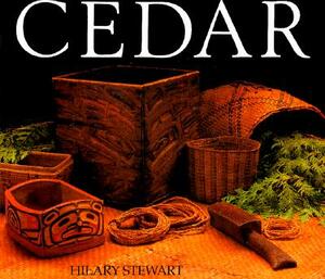 Cedar: Tree of Life to the Northwest Coast Indians by Hilary Stewart
