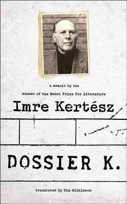 Dossier K by Imre Kertész