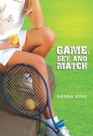 Game, Set, and Match by Donna King