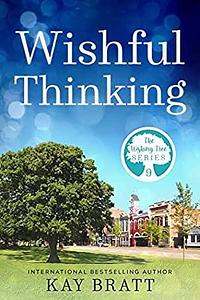 Wishful Thinking by Kay Bratt