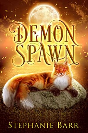 Demon Spawn: Precursor stories for Add a Cup of Chaos by Ryn Katryn Digitial Arts, Stephanie Barr