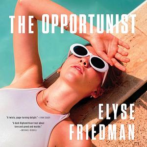 The Opportunist by Elyse Friedman
