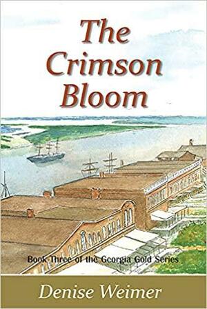 The Crimson Bloom by Denise Weimer