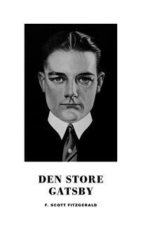 Den store Gatsby by F. Scott Fitzgerald