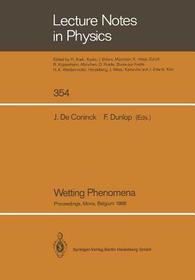 Wetting Phenomena: Proceedings of a Workshop on Wetting Phenomena Held at the University of Mons, Belgium, October 17-19, 1988 by 