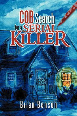 Cob: Search for a Serial Killer by Brian Benson