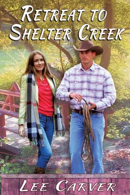 Retreat to Shelter Creek by Lee Carver