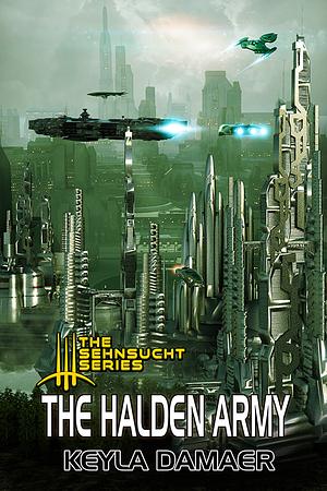 The Halden Army: A Short Story from The Sehnsucht Series by Keyla Damaer