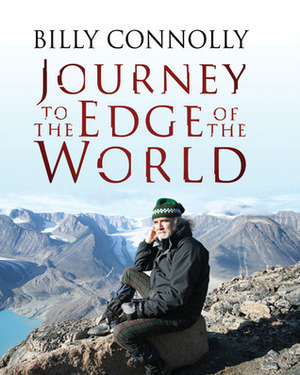 Journey to the Edge of the World by Billy Connolly