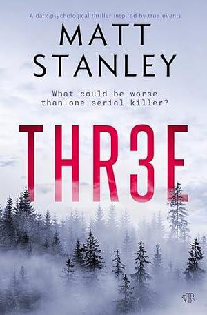 THR3E by Matt Stanley, Matt Stanley