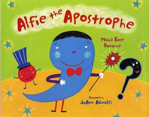 Alfie the Apostrophe by Moira Rose Donohue