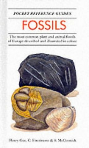 Fossils: The Most Common Plant and Animal Fossils of Europe Described and Illustrated in Colour by S. McCormick, Cecilia Fitzsimons, Henry Gee