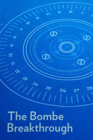 The Bombe Breakthrough  by Dermot Turing
