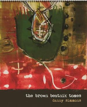 The Brown Beatnik Tomes by Danny Simmons