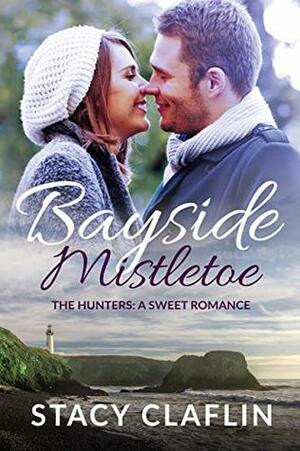 Bayside Mistletoe (The Hunters, #11) by Stacy Claflin