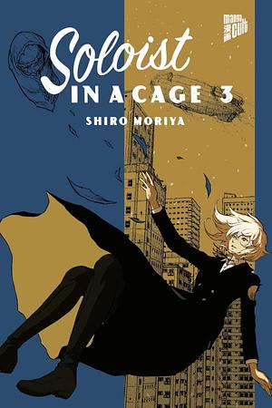 Soloist in a Cage, Band 3 by Shiro Moriya