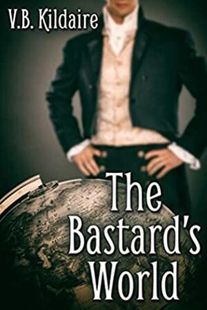 The Bastard's World by V.B. Kildaire