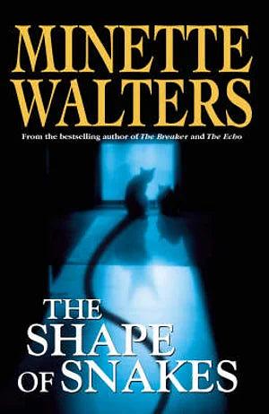 The Shape Of Snakes by Minette Walters