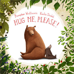 Hug me, Please! by Przemysław Wechterowicz, Emilia Dziubak